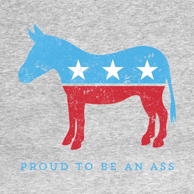 Proud to be... {a democrat} funny political play on DNC donkey by directdesign